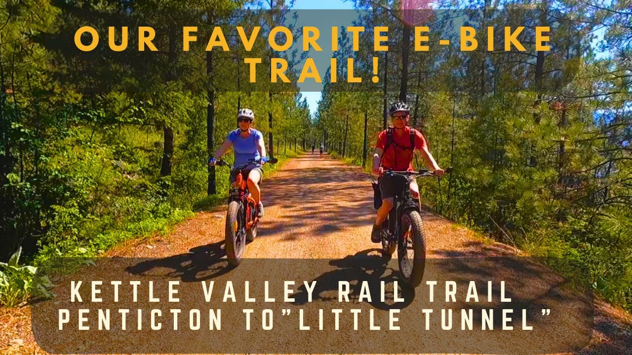 The Best Scenic Rail Trail on Fat Tire Ebikes! Penticton, BC. to