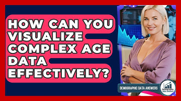 How Can You Visualize Complex Age Data Effectively? - Demographic Data Answers