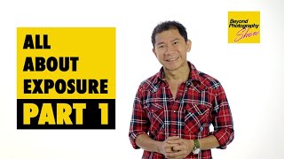 The BEST & COMPLETE guide to Exposure in Photography (Part 1)