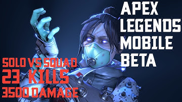 APEX LEGENDS MOBILE BETA - SOLO VS SQUAD - 23 KILLS - 3500 DAMAGE - WRAITH GAMEPLAY - MAX GRAPHICS