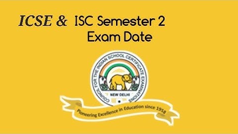 Very Very important news about semester 2 examination|| ICSE & ISC students||