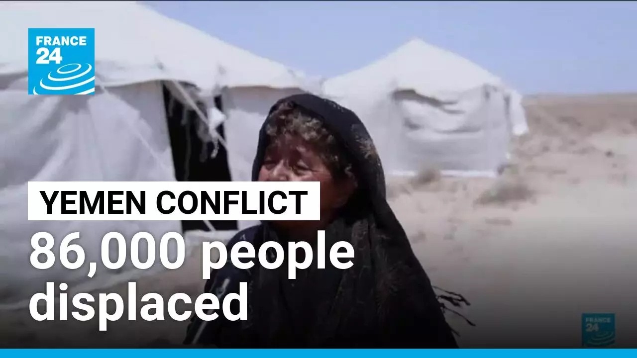 ‘They drove us from our land’: Thousands displaced by Yemen conflict • FRANCE 24 English