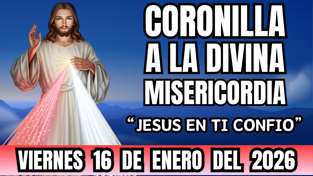 Coronilla de la Divina Misericordia ✝️de hoy viernes 16 de Enero 2026 El Poder del Perdón 🙏