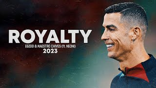 Cristiano Ronaldo 2023 ❯ ROYALTY | Skills & Goals | HD