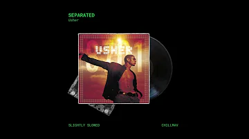 Usher - Separated (Slightly Slowed)