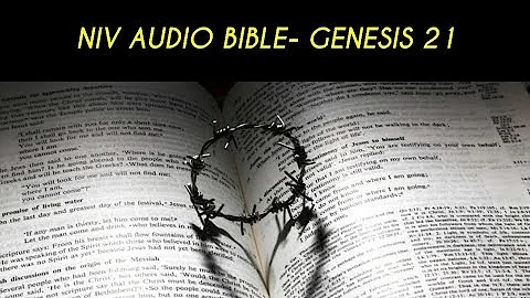 GENESIS 21 NIV AUDIO BIBLE (with text)