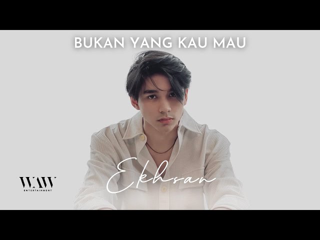 EKHSAN - BUKAN YANG KAU MAU (Official Music Video) class=