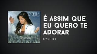 Eyshila - É assim que eu quero Te adorar chords