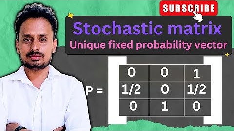 Unique Fixed Probability Vector for Regular Stochastic Matrix: Example 7
