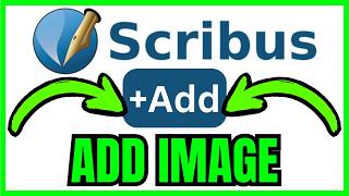 How To ADD IMAGE In Scribus (QUICK & EASY) 2026