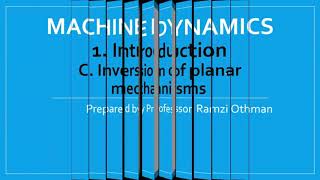 Machine Dynamics, Lecture 3, Inversion of mechanisms