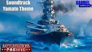 Battlestations Pacific Soundtrack - Yamato Theme 🎶
