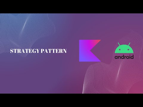 How to use STRATEGY pattern in Android - Kotlin