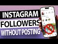 How to get instagram followers without posting