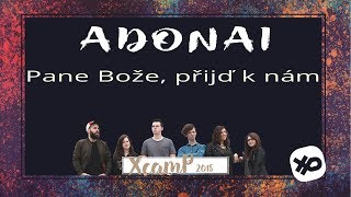 Pane Bože, přijď k nám - ADONAI - křesťanské písně z XcamPu 2018