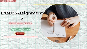 Cs302 Assignment 2 Spring 2022 | Cs302 Assignment No 2 Solution 2022 | cs302 Assignment 2 2022