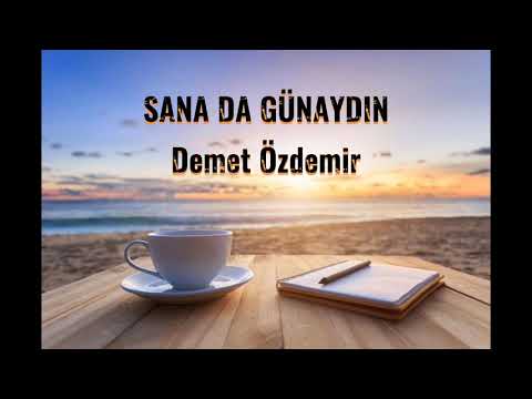 Sana Da Günaydın - Demet Özdemir (Lyrics)