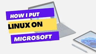 How I Put Linux On A Microsoft Surface Go In Just An Hour