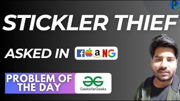 #112 GFG POTD Stickler Thief GeeksForGeeks Problem of the Day |PlacementsReady
