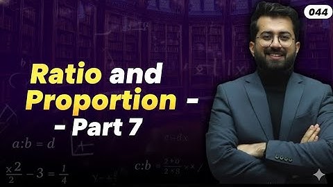 044 Ratio and Proportion – Part 7 | THE MATHS HERO 2025 | Aashish Arora