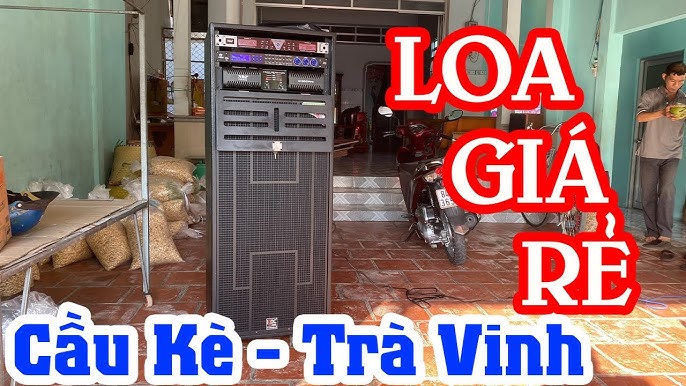 Loa Karaoke Giá Rẻ 🔥Khách Mua Về Cho Thuê 🔥Cầu Kè - Trà Vinh ...
