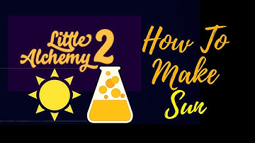 Little Alchemy 2-How To Make Sun Cheats & Hints