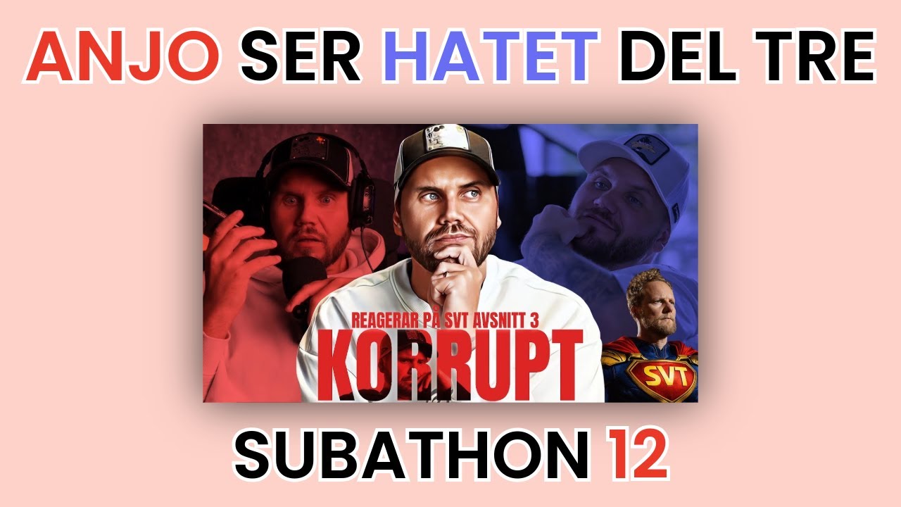 REACTLORD PÅ ANJOS REACTLORD PÅ FÖRSTA HALVAN AV HATET DEL TRE | SUBATHON 12