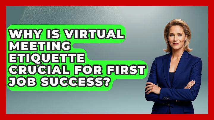 Why Is Virtual Meeting Etiquette Crucial For First Job Success? - First Job Success Guide
