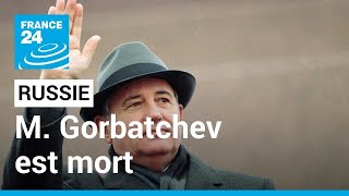 L'ancien président soviétique Mikhaïl Gorbatchev est mort • FRANCE 24