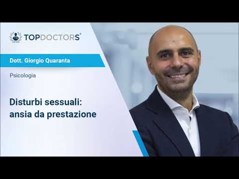 Disturbi sessuali: ansia da prestazione - Dott. Giorgio Quaranta