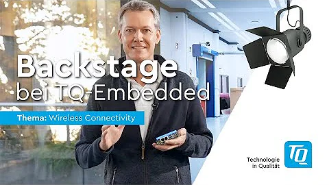 Backstage at TQ-Embedded – Topic: Wireless Connectivity