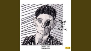 THANK YOU FOR WAITING