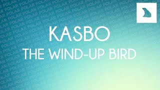 [Lovetrap] Kasbo - The Wind-Up Bird (Original Mix)