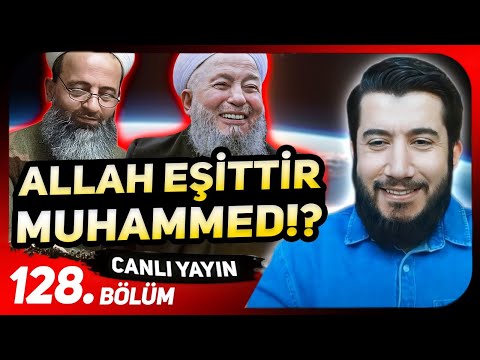 Allah Eşittir Muhammed!? | Canlı Yayın | 128.Bölüm