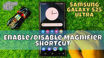 How to Enable/Disable Magnifier Shortcut Samsung Galaxy S25 Ultra