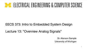 EECS 373 - Fall 2025 - Lecture 13: “Overview Analog Signals"