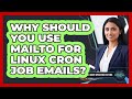 Why Should You Use MAILTO For Linux Cron Job Emails? - All About Operating Systems