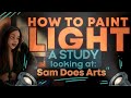 How to Paint Light | A Study inspired by Sam Does Arts