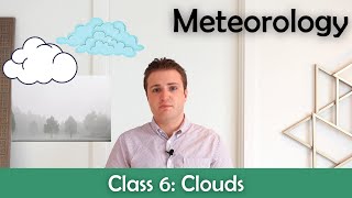 ATPL Meteorology - Class 6: Clouds.