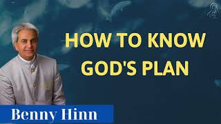 HOW TO KNOW GOD'S PLAN - Sermon Benny Hinn