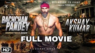 Bachchan Pandey (Full Movie) Akshay Kumar,Kriti Sanon | New Hindi Bollywood Full Movie 2022