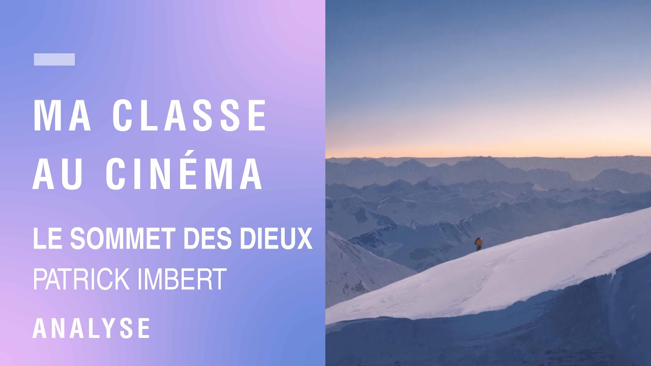 Ma classe au cinéma | Analyse thématique de « Le Sommet des Dieux » de
