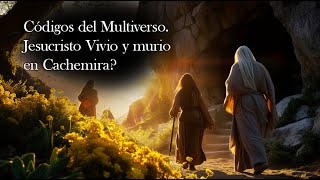JESUS VIVIO Y MURIO EN CACHEMIRA? LA VERDAD TE DEJARA SIN PALABRAS by CODIGOS DEL MULTIVERSO 6,486 views 3 days ago 35 minutes