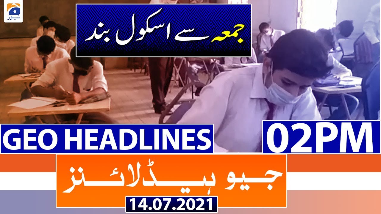 Geo Headlines 02 PM | 14th July 2021