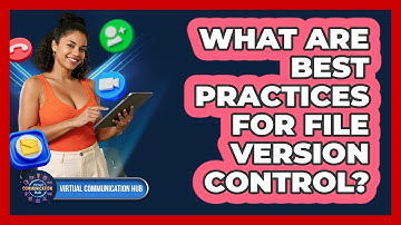 What Are Best Practices For File Version Control?