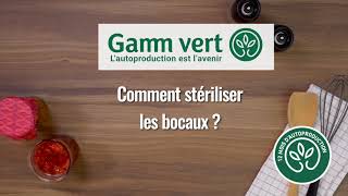 5 étapes pour stériliser ses bocaux - Gamm vert