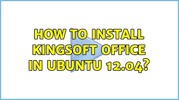 Ubuntu: How to install Kingsoft Office in Ubuntu 12.04?