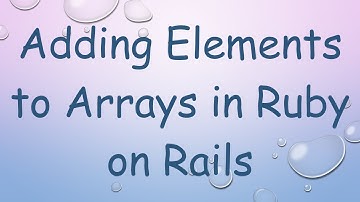 Adding Elements to Arrays in Ruby on Rails