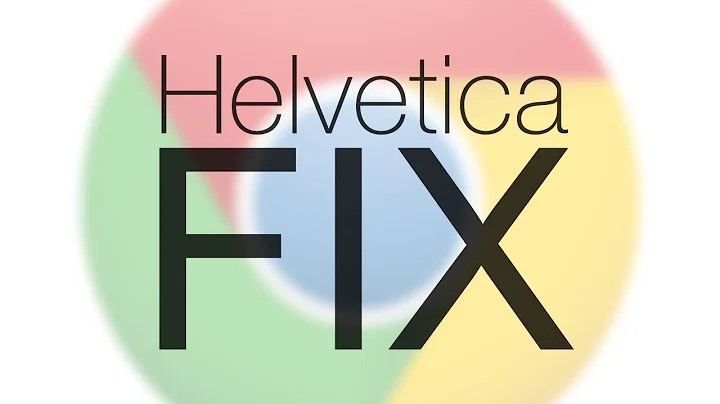 Google Chrome Helvetica Fix | Helvetica Displaying Improperly in Chrome