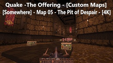 Quake - The Offering - [Somewhere] - Map 05 - The Pit of Despair - [4K]